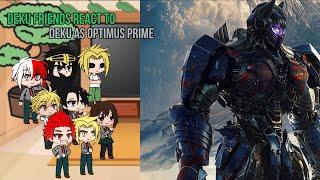 Class 1A react to Deku as Optimus Prime|| BNHA/MHA || GCRV |I No Ships ||