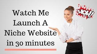 Watch Me Launch a Niche Website in 30 Minutes with WordPress | Lori Ballen 2019