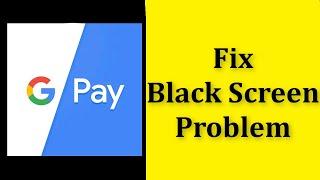 How To Fix Google Pay Black Screen Issue Android & Ios