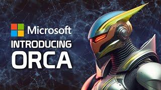 Exploring Microsoft ORCA: A Game-Changer in the AI Industry