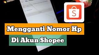 Cara Mengubah Nomor Hp Di shopeepay | Ganti Nomor Hp Di Akun Shopee