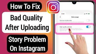 How To Fix Instagram Story Quality Bad After Uploading (2022) | Fix Blurry Instagram Stories