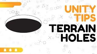 Unity3D Tips - Terrains - 6. Terrain Holes