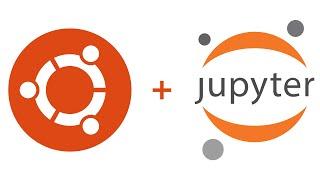 Installing Jupyter Notebook on Ubuntu!