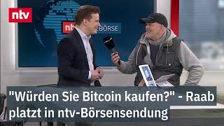 "Würden Sie Bitcoin kaufen?" - "Neuer RTL-Chef" Raab platzt in ntv-Börsensendung