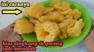 Resep Singkong Goreng Krispi Dan Mekar~resep mama ratna