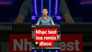 nhạc test loa remix disco