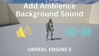 Unreal Engine 5 Quick Tutorials #3 - Add Ambience Background Sound