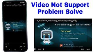 Video not support problem solve ! player doesn't support this video format