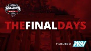 THE FINAL DAYS | STARLADDER BERLIN MAJOR 2019