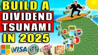 How To Build a Dividend Tsunami in 2025! (Dividend Investing Masterclass)