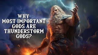 Why Thunderstorm Gods Are The Most Important Gods? | [Documentary]