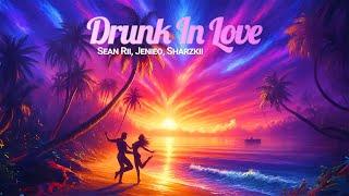 Sean Rii, Jenieo & Sharzkii - Drunk in Love (Audio)