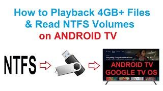 How to Playback 4GB+ Files and Read NTFS Volumes on ANDROID TV