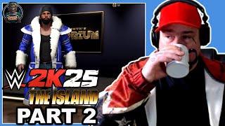 WWE 2K25: The Island - Part 2 - FINALLY...The Island WORKS in 2k25....Kinda!