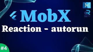 #4 || Flutter MobX Tutorial  Series || Understanding Reactions and Autorun