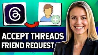 HOW TO ACCEPT FRIEND REQUESTS EASILY ON THREADS | ULTIMATE GUIDE!