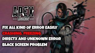 Fix Apex Legends Season 15 Error | Crashing, Freezing, Black Screen, Directx and Unknown Error