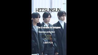 HeeSunSun: The K-drama in Enhypen, Ep.1