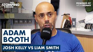 "IT'S PEOPLE LIKE YOU..." - Adam Booth HITS BACK At Media Questions & Josh Kelly vs Liam Smith