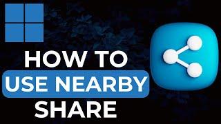 How to Use Nearby Share in Windows 11 | Transfer Files Between Android & PC (2024)