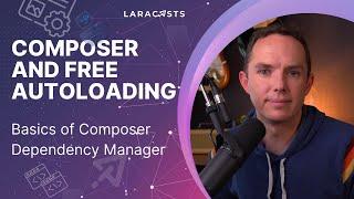 PHP For Beginners, Ep 47 - Composer and Free Autoloading