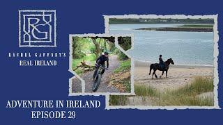 Adventure in Ireland | Rachel Gaffney's Real Ireland - Episode 29