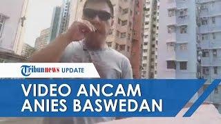 Beredar Video Pria Ancam Bunuh Anies Baswedan dan Tokoh Lainnya, Anies Saya Enggak Merasa Terganggu