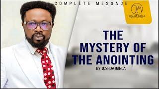 THE MYSTERY OF THE ANOINTING BY JOSHUA IGINLA