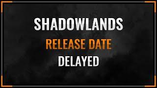 Shadowlands release date delayed