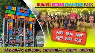 NA NA NA NA NA RE BARMAN MUSIC SPECIAL EDM HINDI DANCE MIX 🪩 SONG #remix