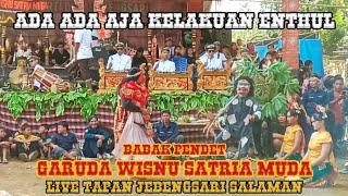 ADA ADA AJA KELAKUAN ENTHUL || BABAK PENDET GWSM LIVE TAPAN JEBENGSARI SALAMAN#garudawisnusatriamuda