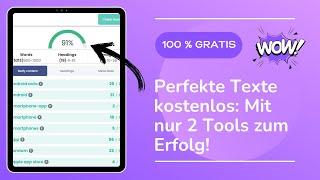 Unglaublich! Erstelle und optimiere perfekte Texte – komplett kostenlos mit nur 2 Tools!