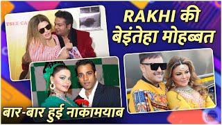 Rakhi Sawant FULL Drama Love stories, Break UP, Controversy, Secret Marriage With Ritesh & Adil Khan