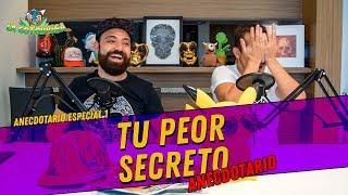 La Cotorrisa - Anecdotario 1 - Tu Peor Secreto