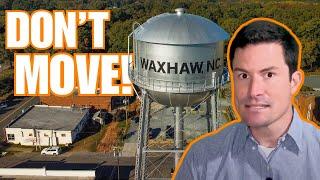 WATCH FIRST Before Moving To Waxhaw NC | Reasons Waxhaw North Carolina Is Not For Everyone