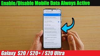 Galaxy S20/S20+: Enable/Disable Mobile Data Always Active