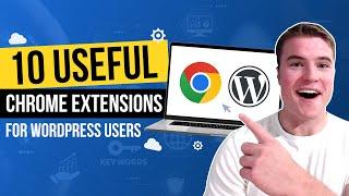 10 Useful Chrome Extensions for WordPress Developers