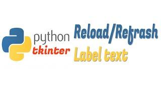 Python Tkinter GUI: Reload / Refresh tk Label text || Python Tkinter text refresh