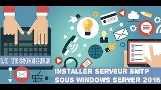 COMMENT INSTALLER UN SERVEUR SMTP SOUS WINDOWS SERVER 2016 - #12