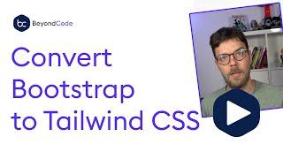 Convert from Bootstrap to Tailwind CSS