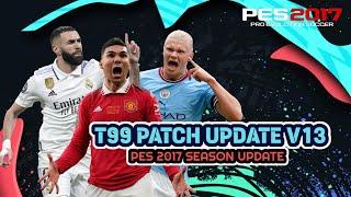 T99 PATCH V.13 UPDATE TUTORIAL | PES 2017