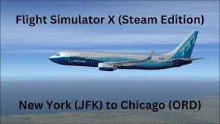 Flight Simulator X (Steam Edition) | New York (JFK) to Chicago (ORD) | Boeing 737-800