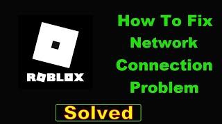 How To Fix Roblox App Network Connection Problem Android & Ios - Fix Roblox Internet Error