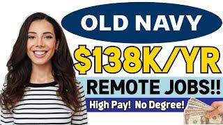 5 High-Paying Remote Jobs Hiring NOW | Old Navy | WFH | No Degree Needed!