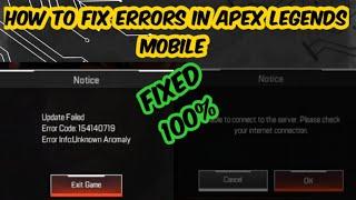 How to fix Error code 154140716 Unknown Anomaly error on apex legends mobile Android IOS
