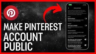 How To Make Pinterest Account Public | Latest Update