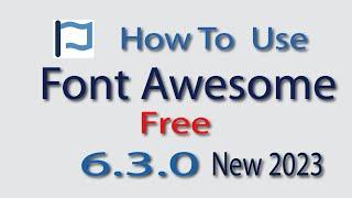 How to Use Font Awesome 6.3.0 in 2023 | font awesome Icons | font awesome cdn |