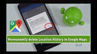 How To Permanently delete all Location History in Google Maps