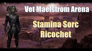 Stam Sorc Veteran Maelstrom Arena [Full Run] Ricochet Build